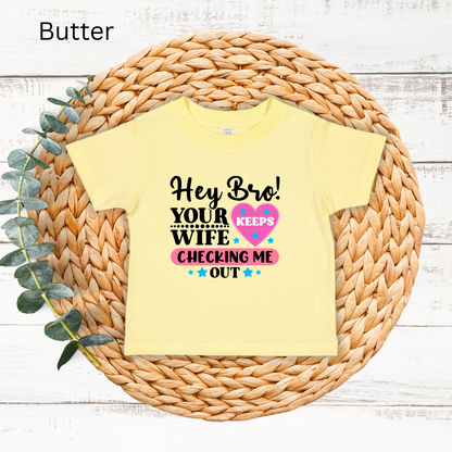 Playful Infant Tee - "Hey Bro! Your Wife Keeps Checking Me Out" Funny Baby Shirt, Fun Gift for New Parents, Birthday, Baby Shower, [...]